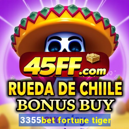 3355bet fortune tiger